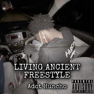 Living Ancient Freestyle (Explicit)