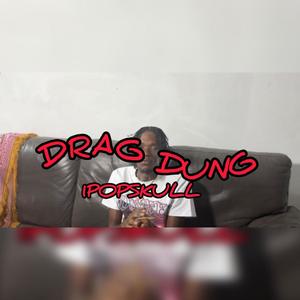 Drag Dung (feat. BobbyRich)