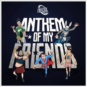 Anthem Of My Friends (Explicit)