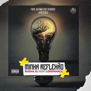 Minha Reflexão (feat. Loromance) (Explicit)