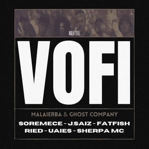 VOFI(feat. Soremece, J.Saiz, Fatfish, Ried, Uaies & Sherpa mc) (Explicit)