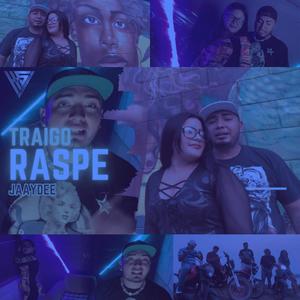 Traigo Raspe (feat. JaayDee)