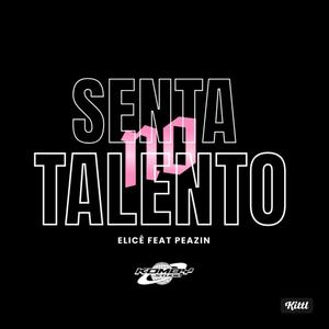 Senta no Talento (feat. Peazin)