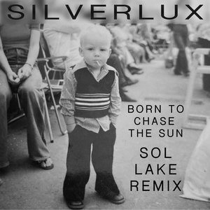 Born to Chase the Sun - Sol Lake Remix