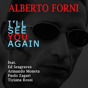 I'll See You Again (feat. Ed Seagraves, Armando Moneta, Paolo Zagari & Tiziana Rossi)