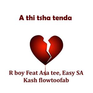 A thi tsha tenda (feat. Asa tee, Eazy SA & Kashflowtoofab) (Explicit)