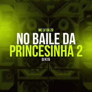 No Baile da Princesinha 2 (Explicit)