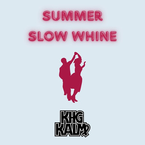 Summer Slow Whine (Explicit)
