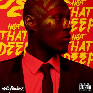 Stormzy - Not That Deep
