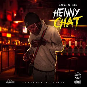 Henny Chat (feat. Genna 70Bad) [Explicit]