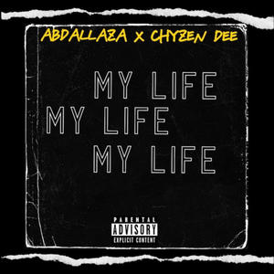 My Life (feat. Chyzen Dee)