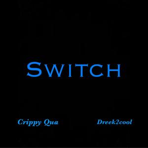 Switch (feat. Crippy qua) [Explicit]