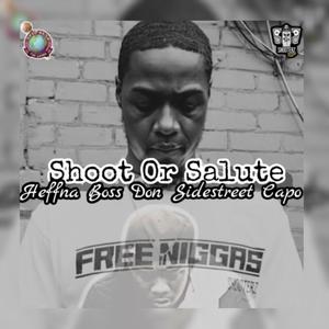 Shoot or Salute (feat. Sidestreet Capo) (Explicit)