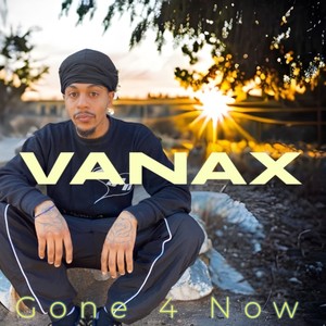 Gone 4 Now (Explicit)