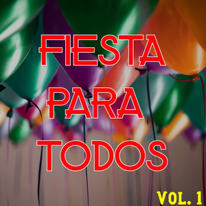 Fiesta Para Todos Vol. 1 (Explicit)