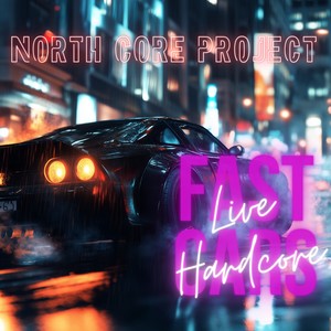 Fast Cars, Live Hardcore