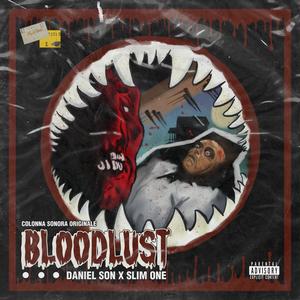 BLOODLUST (Explicit)