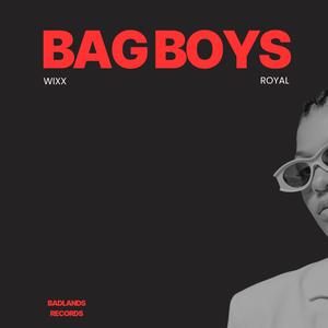 Bag Boys (feat. Royal) [Explicit]