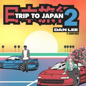 Trip to Japan 2(feat. Raiden Rush) (Explicit)