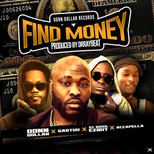 Find Money (feat. Gab tuu, Accapella & G1 Boss Ezibit)