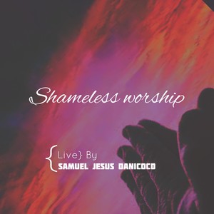 Shameless worship (Live)