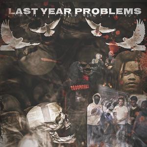 Last Year Problems (Explicit)