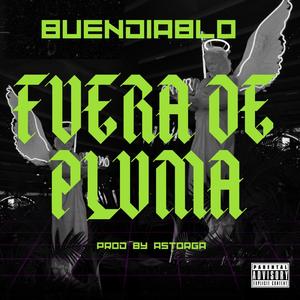 Fuera de Pluma (feat. BuenDiablo) (Explicit)