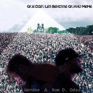 Que Dieu Les benisse Quand Meme (feat. Wendee) (Explicit)