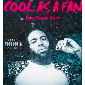 Cool As A Fan (Explicit)