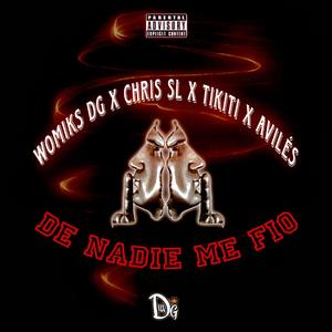 De nadie me fio (feat. Chris SL, Tikiti & Avilés) (Explicit)