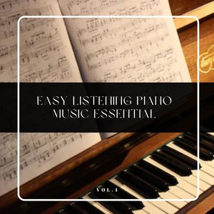 Easy listening Piano Music Essentials, Vol. 04