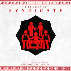 Syndicate (feat. D-Gregs, Rapture Muziq, Maxestilo & Vanilla Petty) [Explicit]