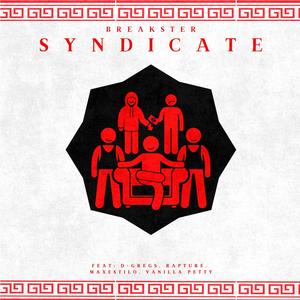 Syndicate (feat. D-Gregs, Rapture Muziq, Maxestilo & Vanilla Petty) (Explicit)