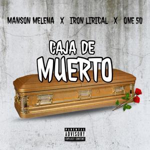 Caja De Muerto (feat. Iron Lirical & One 50) [Explicit]