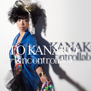 Uncontrollable(TVSize)-伊藤加奈子