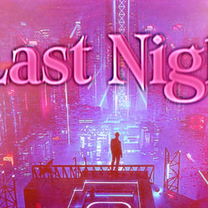 Last Nîght (Explicit)