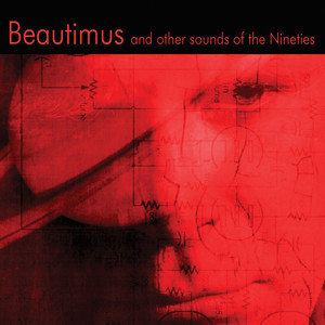 Beautimus and Other Sounds of the Nineties