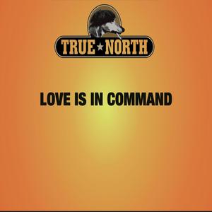 True North - Love Is In Command