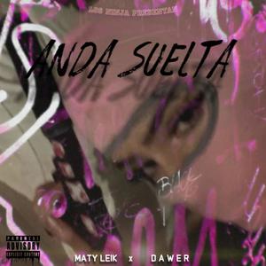Anda Suelta (feat. Maty Leik)