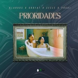 PRIORIDADES (feat. Godfat, Ceele, Klaroos, Yoguii, Sauce on the Beats & RYTHM SQUAD RECORDS) (Explicit)