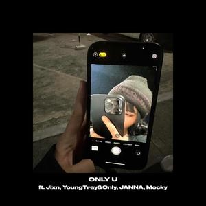 Only U (feat. YoungTray&Only, JANNA, Mocky & Jixn)