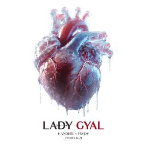 Lady Gyal (feat. PRVDV & K21)