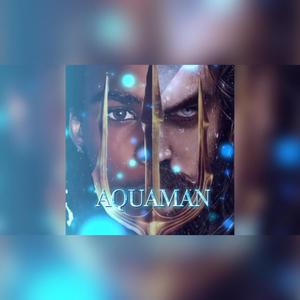 AQUAMAN (Explicit)