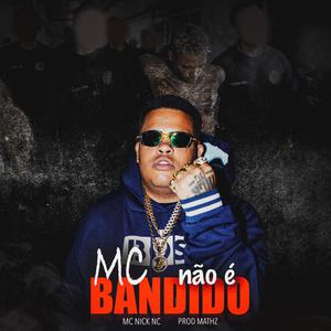 MC NÃO É BANDIDO (Explicit)