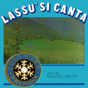 Lassù si canta (Coro Nives Premana diretto da Francesco Sacchi)