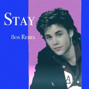 Stay (80s Remix)