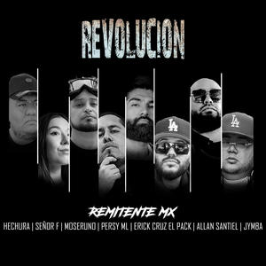 Revolución (feat. Hechura, Señor F, MoserUno, Persy ML, Erick Cruz El Pack, Allan Santiel & Jymba)