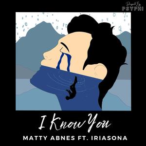 I Know You (feat. Iriasona)