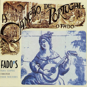 A Canção de Portugal - O Fado (Fado`s Para Sempre)