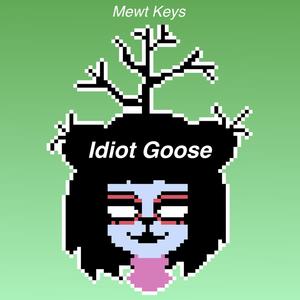 Idiot Goose